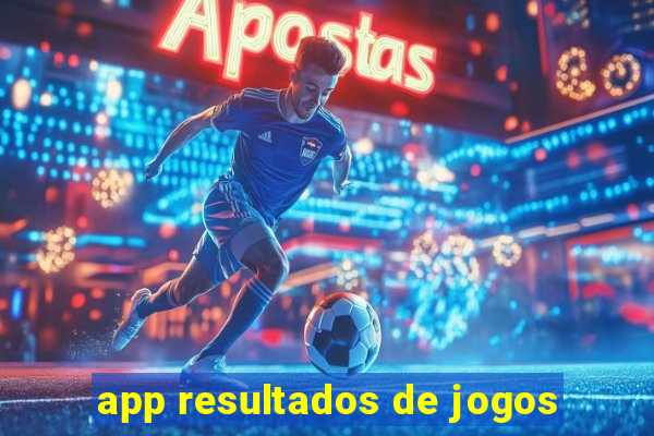 app resultados de jogos